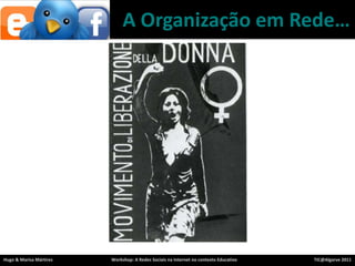 A OrganizaçãoemRede…