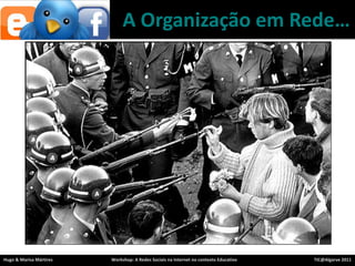 A OrganizaçãoemRede…