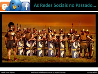 As RedesSociais no Passado…