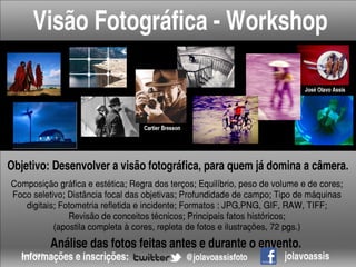Workshop – Fotografia Digital Criativa   2
 