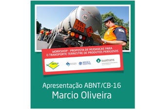 Apresentação ABNT/CB-16
Marcio Oliveira
 