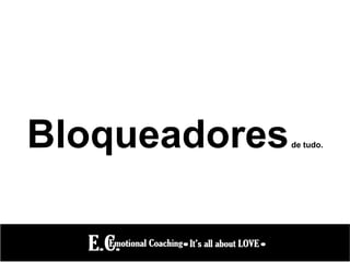 Bloqueadoresde tudo.
 