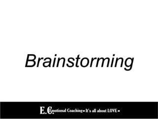 Brainstorming
 