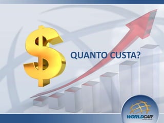QUANTO CUSTA?

 