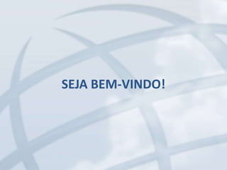 SEJA BEM-VINDO!

 