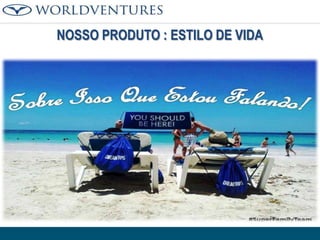 NOSSO PRODUTO : ESTILO DE VIDA

 