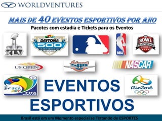 Pacotes com estadia e Tickets para os Eventos

EVENTOS
ESPORTIVOS
Brasil está em um Momento especial se Tratando de ESPORTES

 