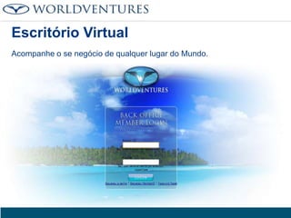 Escritório Virtual
Acompanhe o se negócio de qualquer lugar do Mundo.

 