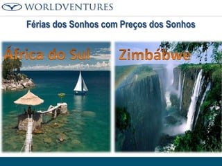 Férias dos Sonhos com Preços dos Sonhos

 