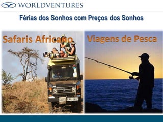 Férias dos Sonhos com Preços dos Sonhos

 