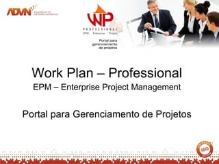 Work Plan – Professional EPM – Enterprise Project Management Portal para Gerenciamento de Projetos 