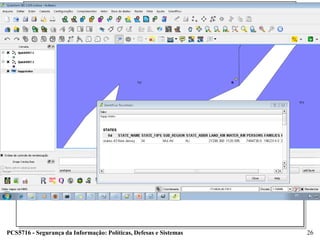 5. Estudo de Caso: Segurança em uma
           Infraestrutura de Serviços Geoespaciais
                 para Agricultura de Precisão




PCS5716 - Segurança da Informação: Políticas, Defesas e Sistemas   26
 