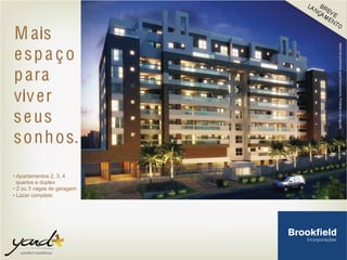 M ais
espa ço
para
viver
seus
sonhos.
• Apartamentos 2, 3, 4
quartos e duplex
• 2 ou 3 vagas de garagem
• Lazer completo
 