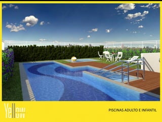 PISCINAS ADULTO E INFANTIL
 