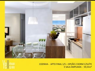 COZINHA - APTO FINAL 1/5 – OPÇÃO 2 DORM C/SUÍTE
                      E SALA AMPLIADA - 59,55m²
 