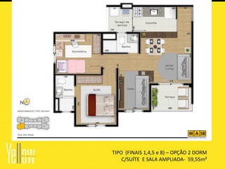 TIPO (FINAIS 1,4,5 e 8) – OPÇÃO 2 DORM
    C/SUÍTE E SALA AMPLIADA- 59,55m²
 