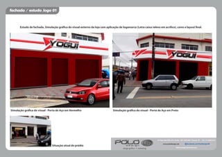 fachada / estudo_logo 01
Av. Papa João XXIII, 379 - Centro - CEP 12970-000 - Piracaia - SP - Tel.: (11) 4036-6137
fableodesign@hotmail.com
design gráﬁco • marketing
facebook.com/PoloDesignSWwww.polodesign.net
Estudo de fachada. Simulação grá ca do visual externo da loja com aplicação de logamarca (Letra caixa relevo em acrílico), cores e layout nal.
Simulação grá ca do visual - Porta de Aço em Vermelho Simulação grá ca do visual - Porta de Aço em Preto
Situação atual do prédio
 