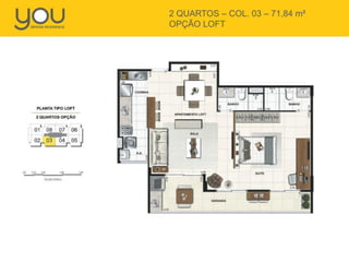 2 QUARTOS – COL. 03 – 71,84 m²
OPÇÃO LOFT
 