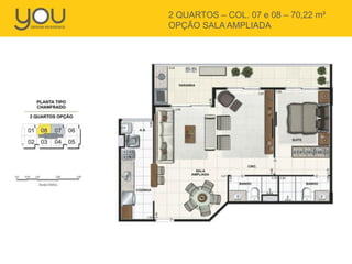 2 QUARTOS – COL. 07 e 08 – 70,22 m²
OPÇÃO SALA AMPLIADA
 