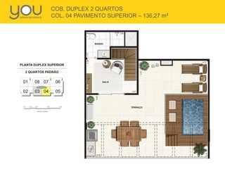 COB. DUPLEX 2 QUARTOS
COL. 04 PAVIMENTO SUPERIOR – 136,27 m²
 