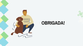 OBRIGADA!
 