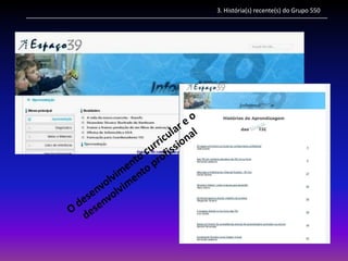 3. História(s) recente(s) do Grupo 550
 