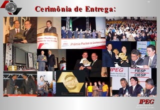 Cerimônia de Entrega: 
