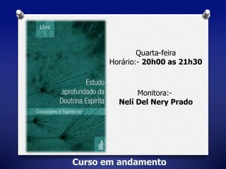 Quarta-feira 
Horário:- 20h00 as 21h30 
Monitora:- 
Nelí Del Nery Prado 
 