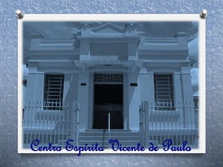 Centro Espírita Vicente de Paulo
 