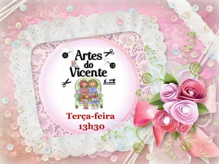 Terça-feira 
13h30 
 