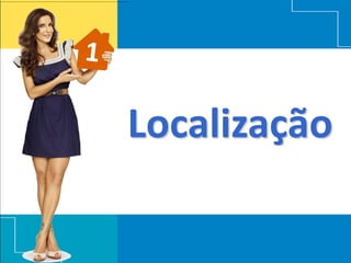 Localização
 