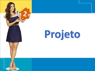 Projeto
 