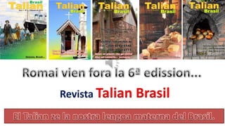 Revista Talian Brasil
 