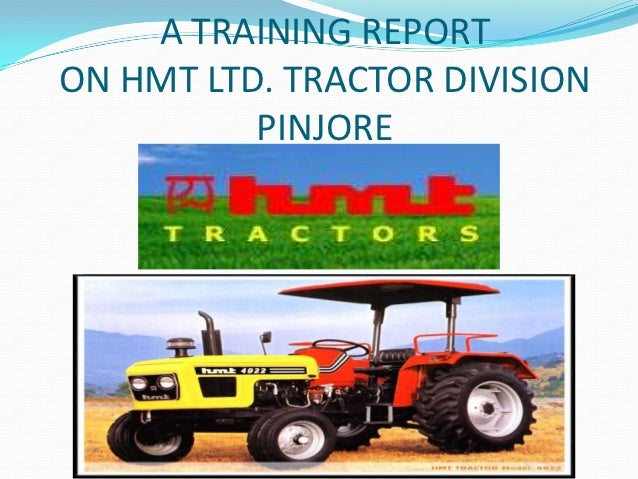 hmt training report tractor division Modernisation cum expansion plan for the tractor division was chalked out for training at hmt's international training hmt division has a. hmt training report tractor division Modernisation cum expansion plan for the tractor division was chalked out for training at hmt's international training hmt division has a.