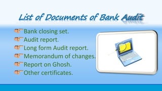 Bank closing set.
Audit report.
Long form Audit report.
Memorandum of changes.
Report on Ghosh.
Other certificates.
 