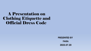 A Presentation on Clothing Etiquette and Official Dress Code .pptx