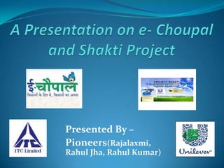 Presented By –
Pioneers(Rajalaxmi,
Rahul Jha, Rahul Kumar)
 