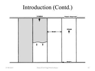 Introduction (Contd.)
27-08-2017 Dept.of Civil Engg.Pietech,Raipur 72
 