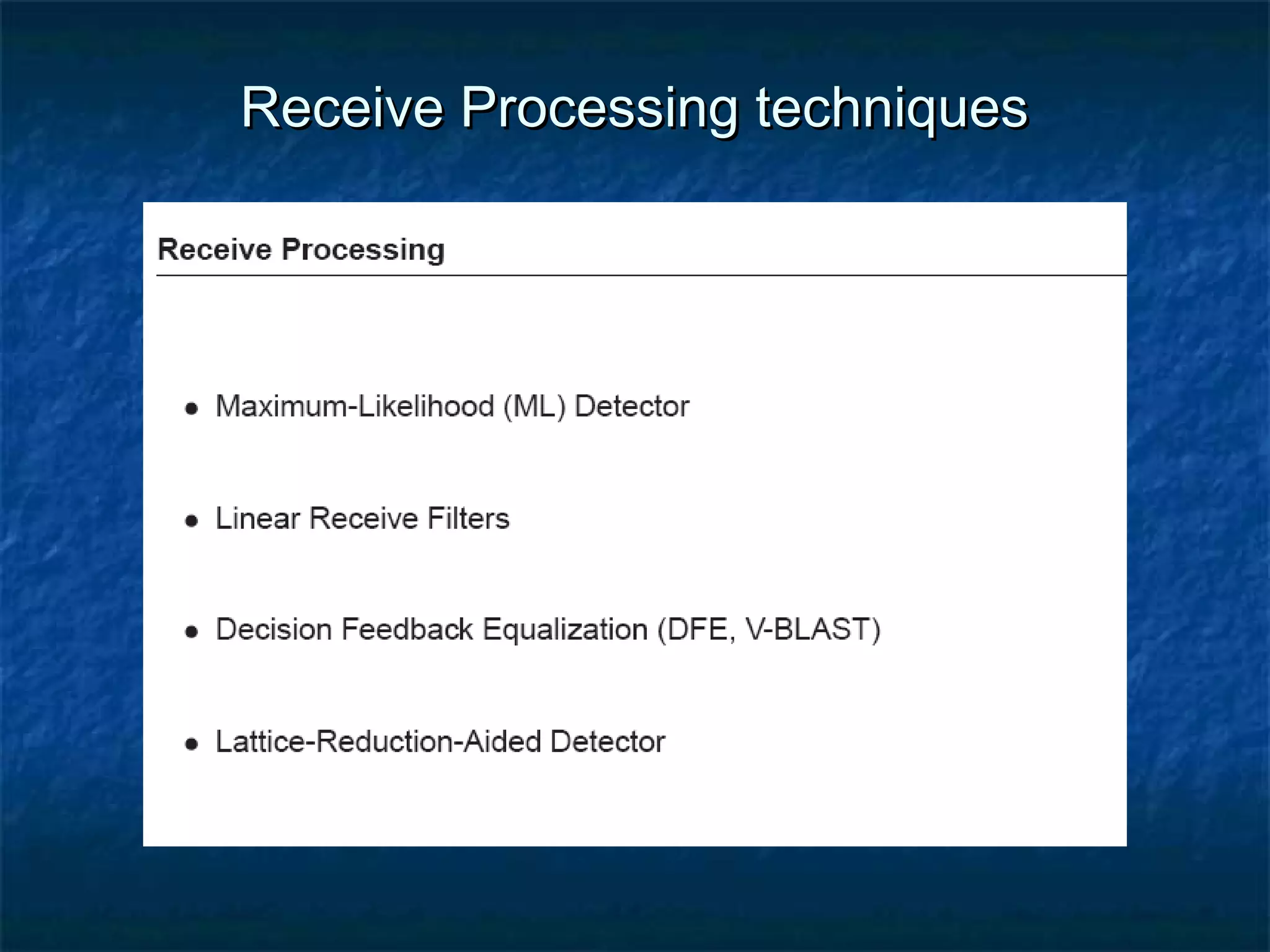 Receive Processing techniques

 