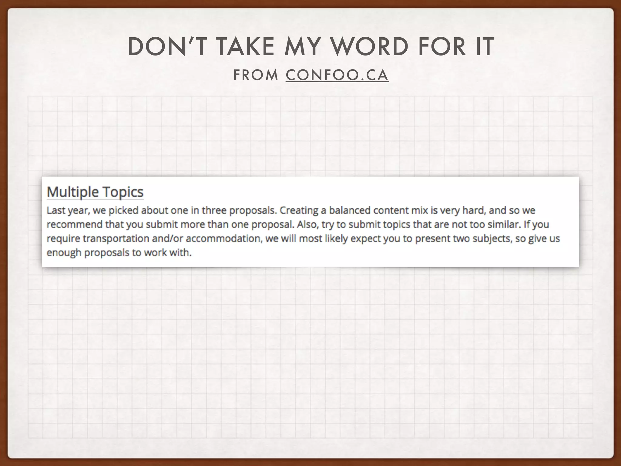DON’T TAKE MY WORD FOR IT
FROM CONFOO.CA
 