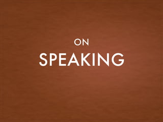 SPEAKING
ON
 