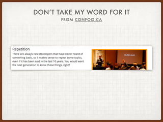 DON’T TAKE MY WORD FOR IT
FROM CONFOO.CA
 
