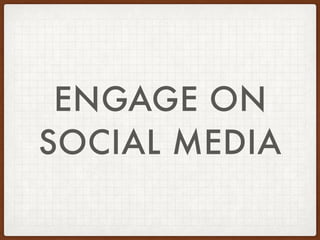 ENGAGE ON
SOCIAL MEDIA
 