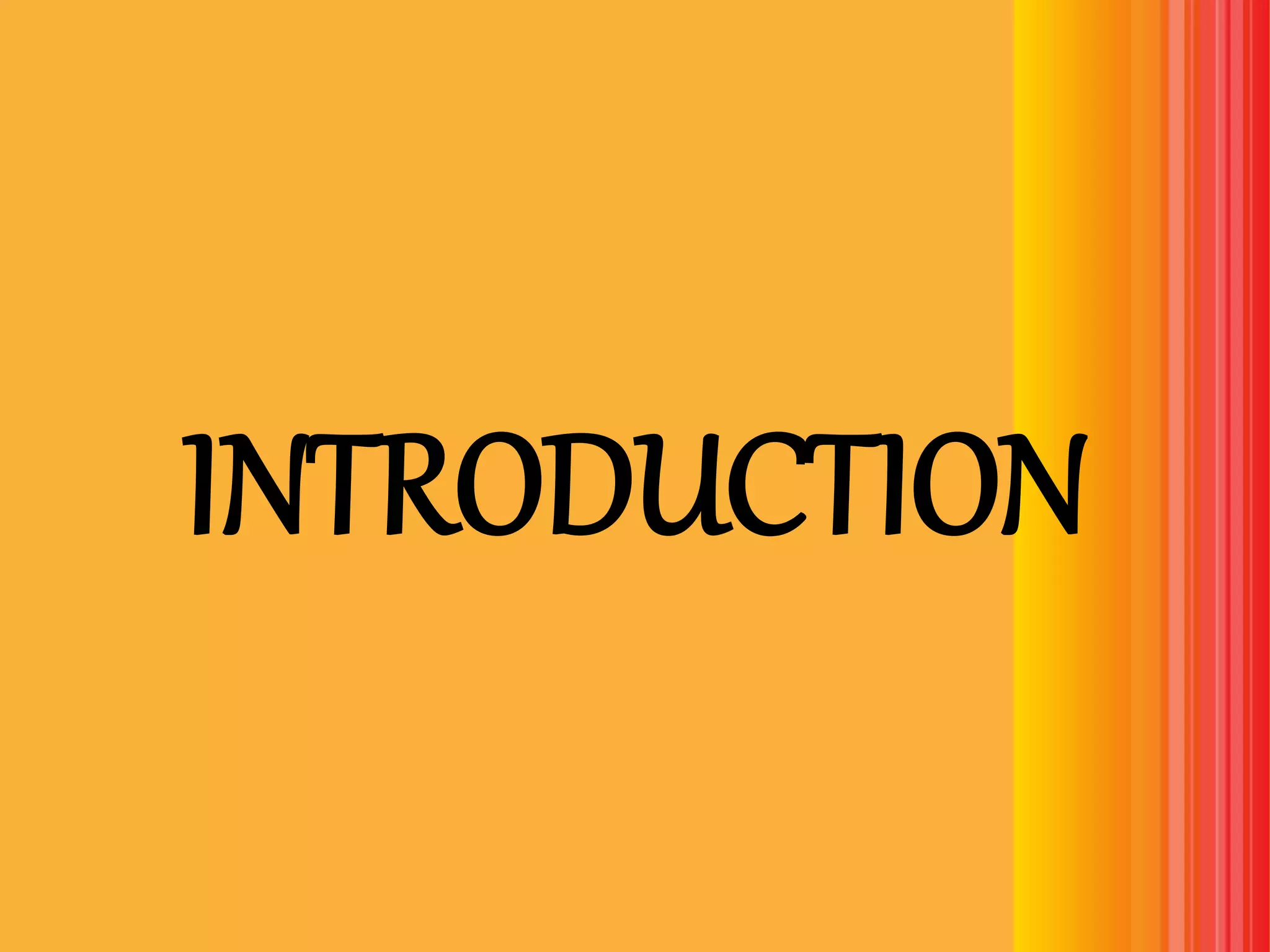 INTRODUCTION
 