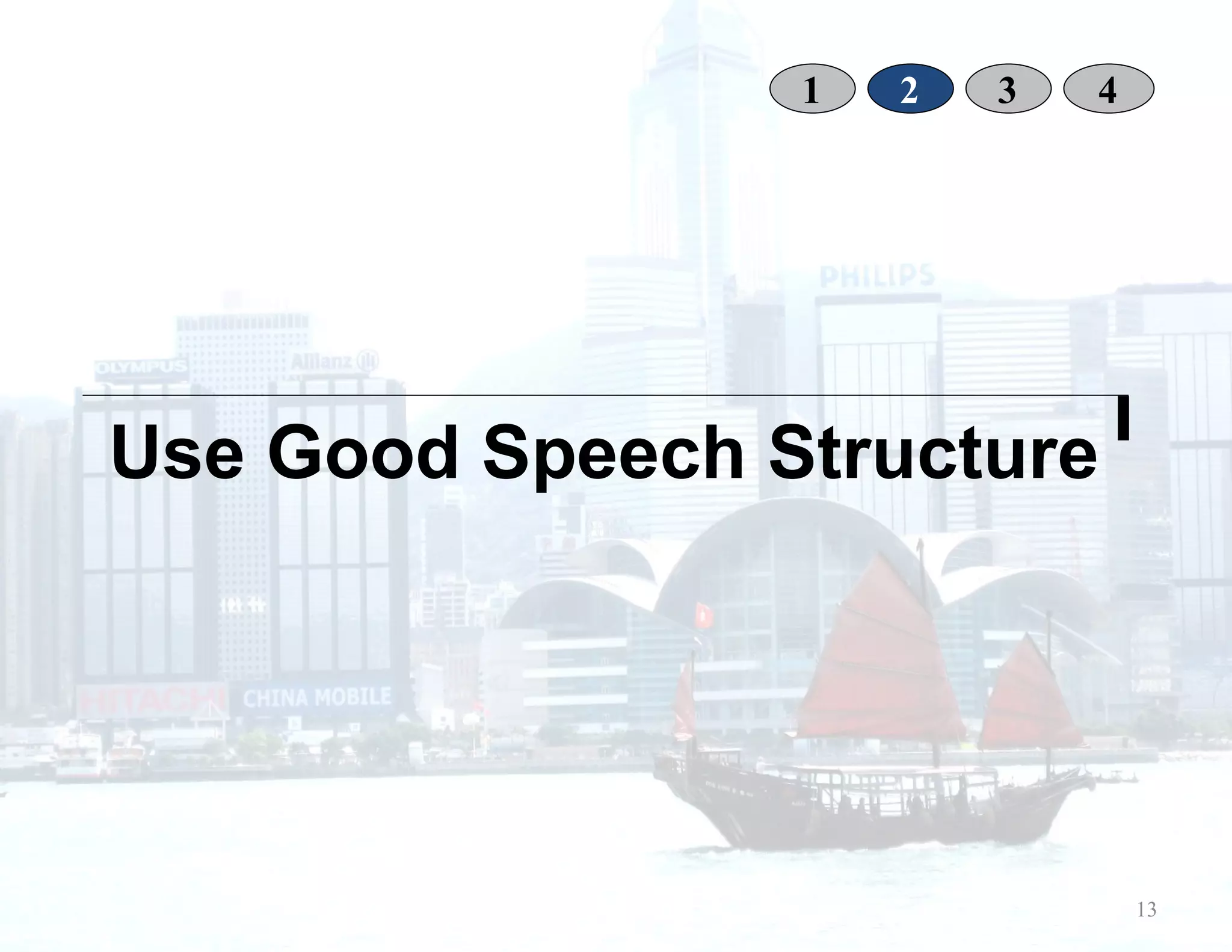 Use Good Speech Structure 1 2 3 4 13 
