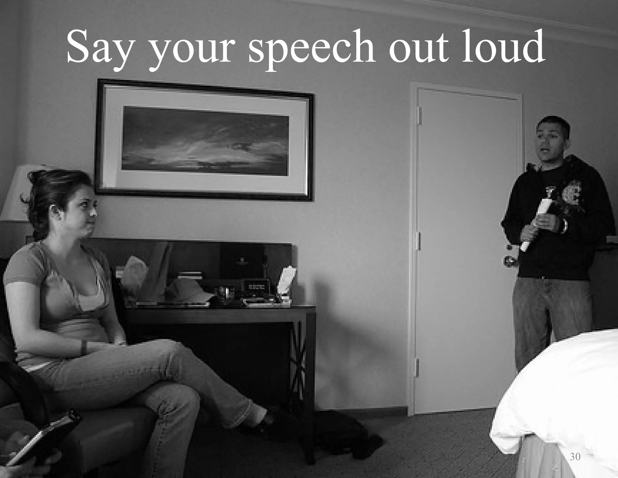Say your speech out loud 30 