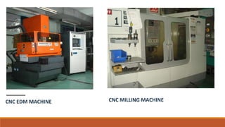 CNC EDM MACHINE CNC MILLING MACHINE
 