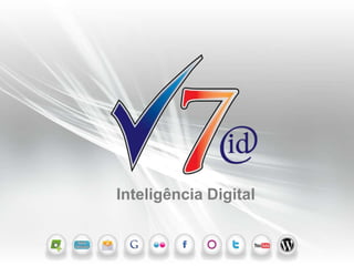 Inteligência Digital


                       V7id Inteligência Digital
 
