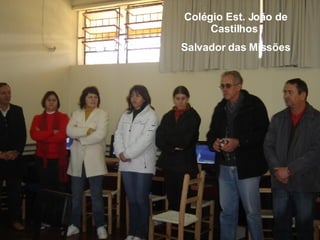 Colégio Est. João de Castilhos  Salvador das Missões  