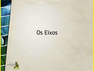Os Eixos 
